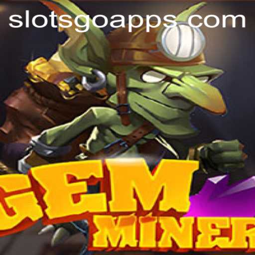 Unveiling the Thrill of GemMiner: SLOTS GO - A Fusion of Excitement and Strategy