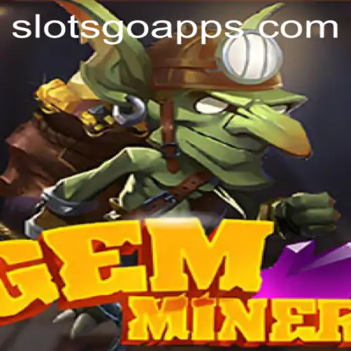 Unveiling the Thrill of GemMiner: SLOTS GO - A Fusion of Excitement and Strategy
