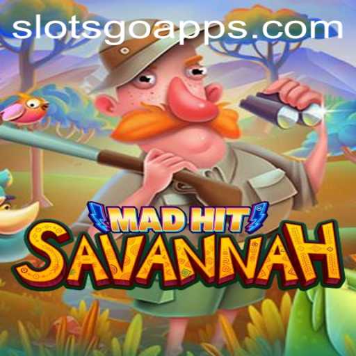 MadHitSavannah: The Ultimate Adventure in SLOTS GO