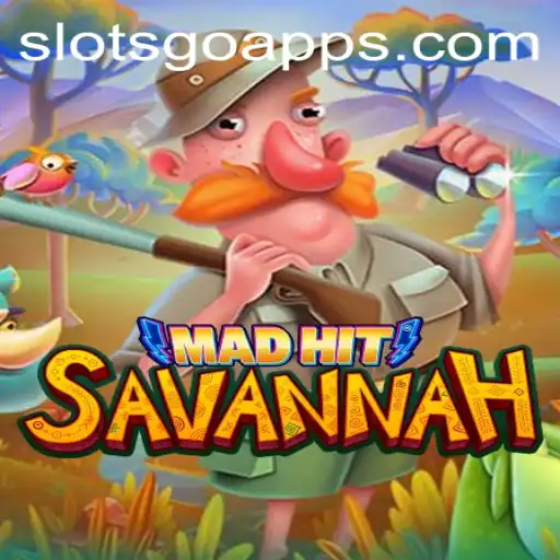 MadHitSavannah: The Ultimate Adventure in SLOTS GO