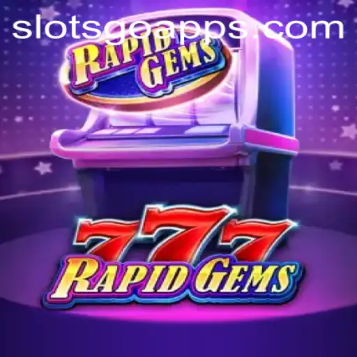 Unveiling the Thrills of RapidGems777: The SLOTS GO Sensation