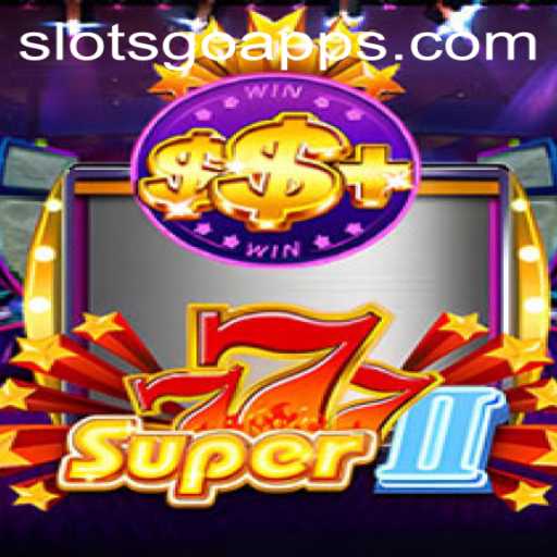 Discover the Thrilling World of Super777II: SLOTS GO Revolution