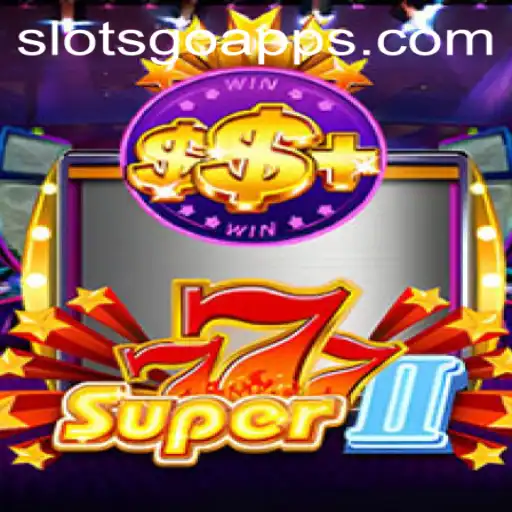 Discover the Thrilling World of Super777II: SLOTS GO Revolution
